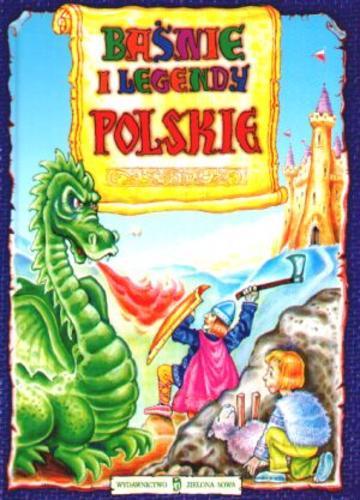 Okładka książki Baśnie i legendy polskie / Kazimierz Władysław Wójcicki ; il. Paweł Kołodziejski.