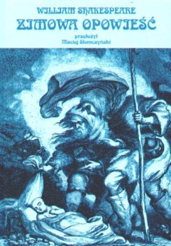 Okładka książki Dzieła wszystkie Zimowa opowieść / William Shakespeare ; tł. Maciej Słomczyński.