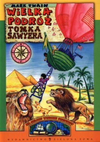Okładka książki Wielka podróż Tomka Sawyera /  Mark Twain ; tł. Ireneusz Socha.