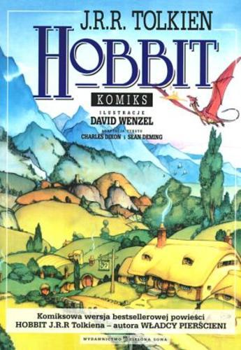 Okładka książki Hobbit czyli Tam i z powrotem : [komiks] / J. R. R. Tolkien ; adaptacja tekstu Charles Dixon i Sean Deming ; ilustracje David Wenzel ; [tłumaczenie Maurycy Kulak].