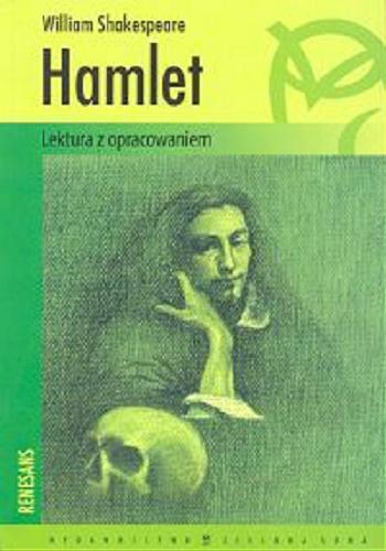 Okładka książki Hamlet / William Shakespeare ; oprac. Dariusz Latoń ; tł. Maciej Słomczyński.