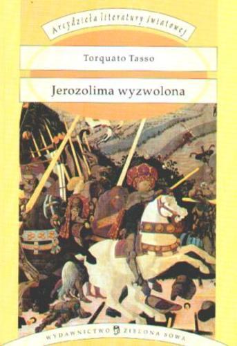Okładka książki Gofred albo Jerozolima wyzwolona / Torquato Tasso ; przełożył Piotr Kochanowski.