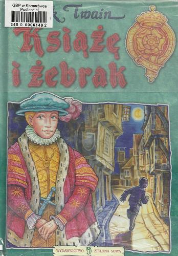 Okładka książki Książę i żebrak / Mark Twain ; il. Paweł Kołodziejski ; tł. Marceli Tarnowski.