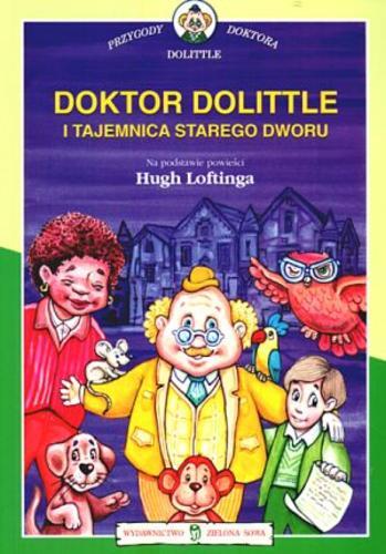 Okładka książki  Doktor Dolittle i tajemnica starego dworu  2