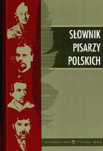 Okładka książki Słownik pisarzy polskich / Elwira Buszewiczowa ; red. Arkadiusz Latusek.