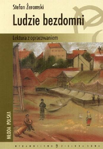 Okładka książki Ludzie bezdomni / Stefan Żeromski ; opracowała Agnieszka Mocyk.