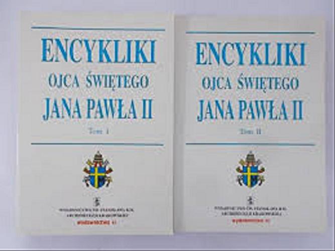 Okładka książki Encykliki Ojca Świętego Jana Pawła II / Jan Paweł II ; red. Stanisław Małysiak.