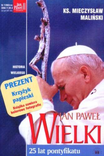 Okładka książki Jan Paweł Wielki : [25 lat pontyfikatu] / Mieczysław Maliński.