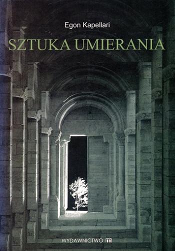 Okładka książki Sztuka umierania / Egon Kapellari ; przekład Jacek Jurczyński.