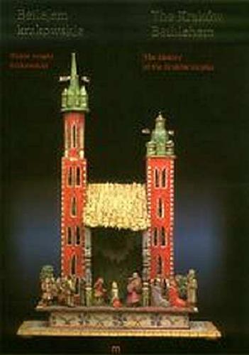 Okładka książki Betlejem krakowskie :  dzieje szopki krakowskiej = The Kraków Bethlehem : the history of the Kraków nativity crib / tekst Anna Kozieł ; fot. Jacek Kubiena.