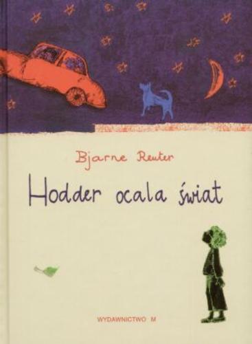 Okładka książki Hodder ocala świat / Bjarne Reuter ; tł. Renata Elbert.