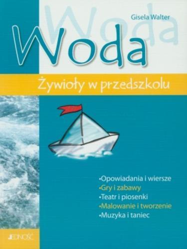 Okładka książki Woda : żywioły w przedszkolu / Gisela Walter ; tł. Edyta Panek.