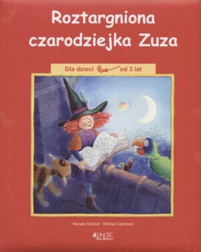 Okładka książki Roztargniona czarodziejka Zuza / Renate Schoof, Wilfried Gebhard ; [przekł. z jęz. niem. Magdalena Jałowiec].