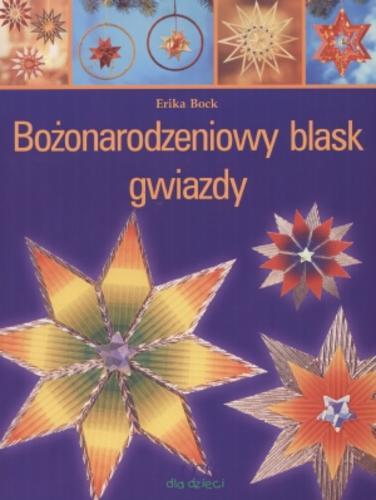 Okładka książki Bożonarodzeniowy blask gwiazdy / Erika Bock ; tł. Adam Girzejowski.