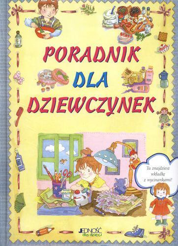 Okładka książki Poradnik dla dziewczynek / Maria Chiara Bettazzi ; il. Mirella Monesi ; tł. Anna Gabryszewska-Konieczny.