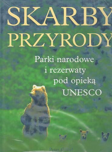 Okładka książki  Skarby przyrody : : parki narodowe i rezerwaty pod opi eką UNESCO  5