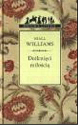 Okładka książki Dotknięci miłością / Niall Williams ; z angielskiego przełożyła Małgorzata Grabowska.
