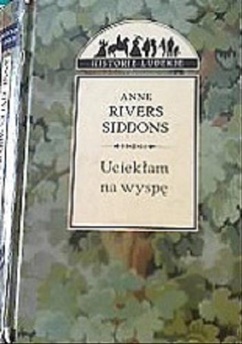 Okładka książki Uciekłam na wyspę / Anne Rivers Siddons ; tł. Zofia Uhrynowska-Hanasz.