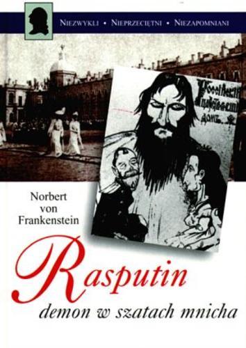 Okładka książki Rasputin - demon w szatach mnicha / Norbert von Frankenstein ; z niem. przeł. Krzysztof Jachimczak.