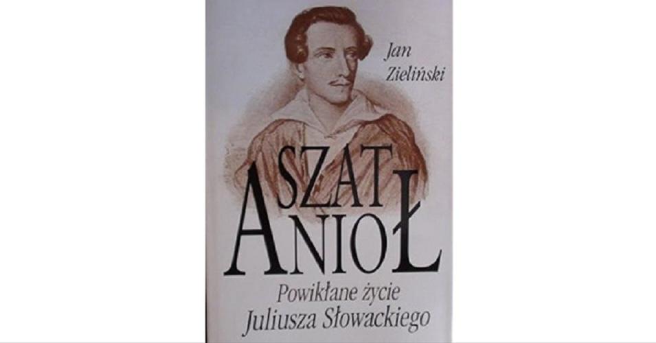 Okładka książki Szatanioł : powikłane życie Juliusza Słowackiego / Jan Zieliński.