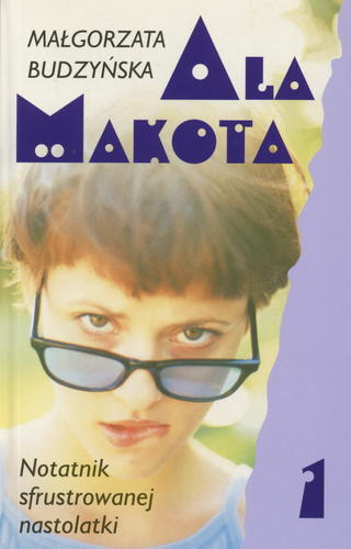 Okładka książki  Ala Makota : notatnik sfrustrowanej nastolatki  6