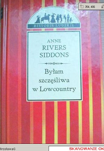 Okładka książki Byłam szczęśliwa w Lowcountry / Anne Rivers Siddons ; z ang. przeł. Zofia Uhrynowska-Hanasz.