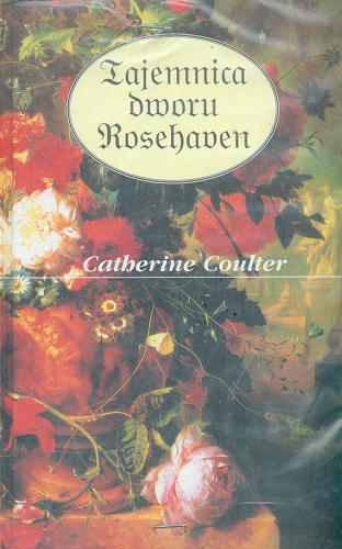 Okładka książki Tajemnica dworu Rosehaven / Catherine Coulter ; tłumaczenie : Rafał Lisiński.