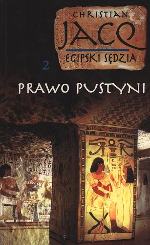 Okładka książki Prawo pustyni /  2 / Christian Jacq ; z fr. przeł. Wanda Błońska.