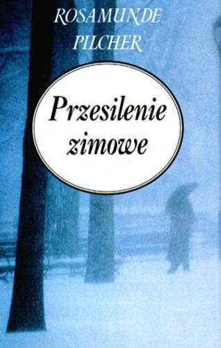 Okładka książki Przesilenie zimowe / Rosamunde Pilcher ; z angielskiego przełożyła Krystyna Chmiel.