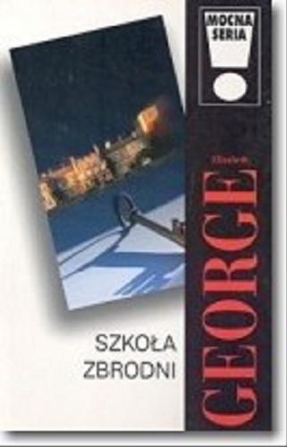 Okładka książki Szkoła zbrodni / Elizabeth George ; z angielskiego przełożyła Renata Gorczyńska.
