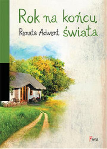 Okładka książki Rok na końcu świata / Renata Adwent.