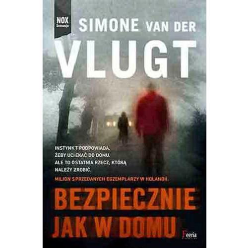 Okładka książki Bezpiecznie jak w domu / Simone van der Vlugt ; przekład Aleksandra Górska.