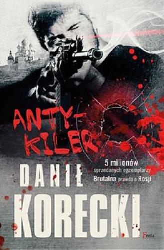 Okładka książki Antykiler / Danił Korecki ; przekład Danuta Blank.