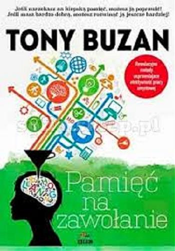 Okładka książki Pamięć na zawołanie : metody i techniki pamięciowe / Tony Buzan ; przekład Marek Szurawski.