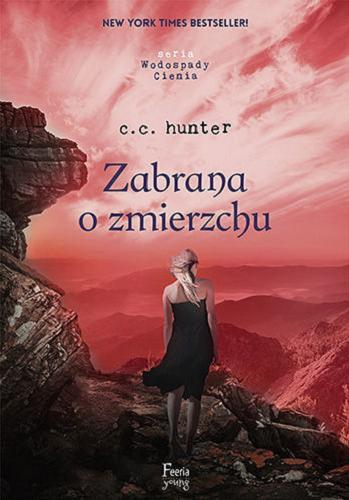 Okładka książki Zabrana o zmierzchu / C. C. Hunter ; przekład Joanna Lipińska.