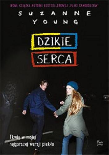Okładka książki Dzikie serca / Suzanne Young ; przekład Jarosław Irzykowski.