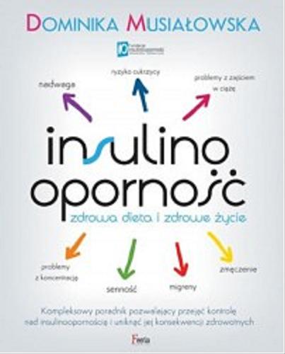 Okładka książki Insulinooporność : zdrowa dieta i zdrowe życie / Dominika Musiałowska.