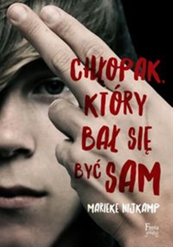 Okładka książki Chłopak, który bał się być sam / Marieke Nijkamp ; przekład Anna Dobrzańska.