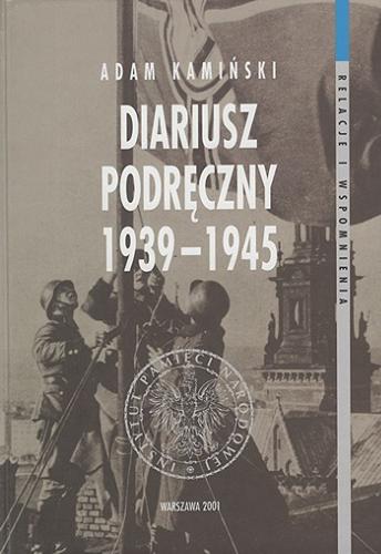 Diariusz podręczny 1939-1945 Tom 1