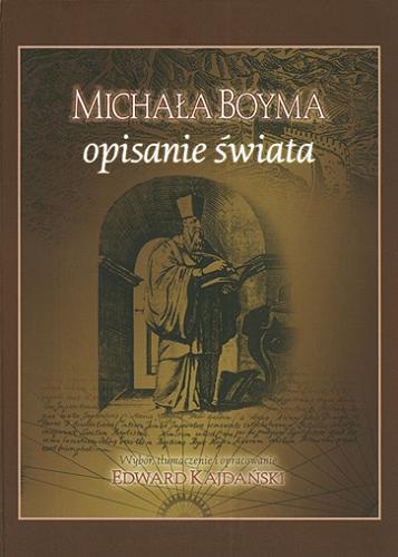 Okładka książki Michała Boyma opisanie świata / wybór, tł. i oprac. Edward Kajdański.