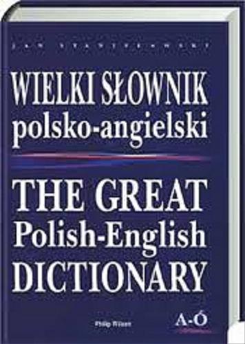 Okładka książki  Wielki słownik angielsko-polski = The great English-Polish dictionary : z suplementem : O-Z  6