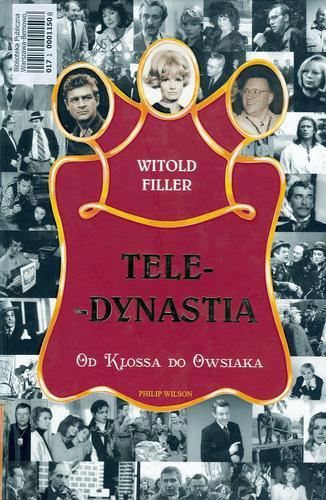 Okładka książki Teledynastia: od Klossa do Owsiaka / Witold Filler.
