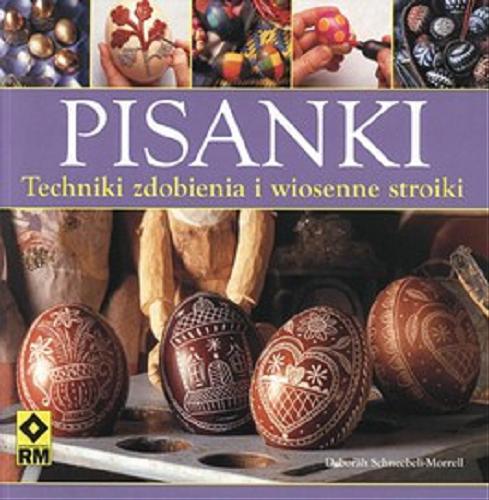 Okładka książki Pisanki / Deborah Schneebeli-Morrell ; fot. Heini Schneebeli ; tł. Agnieszka Chodkowska-Gyurics.