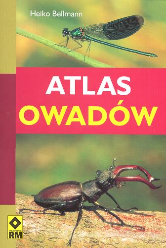 Okładka książki Atlas owadow / Heiko Bellmann ; [t. Magorzata Chudzik].
