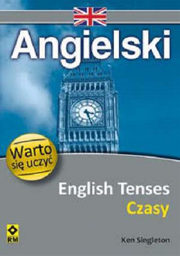 Okładka książki English tenses = Czasy / Ken Singleton ; tł. Olszyna Hryczuk.