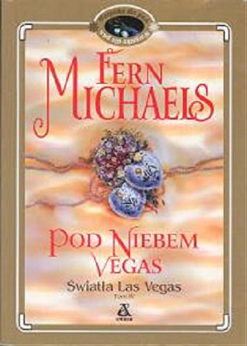 Okładka książki Pod niebem Vegas / Fern Michaels ; przeł. Ewa Błaszczyk.