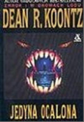 Okładka książki Jedyna ocalona / Dean Ray Koontz ; tł. Jan Kabat.