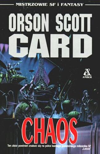 Okładka książki Chaos / Orson Scott Card ; przekł. Piotr W. Cholewa.