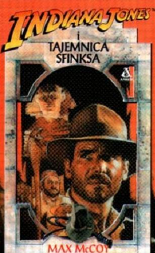 Okładka książki Indiana Jones i tajemnica sfinksa / Max McCoy ; przekł. Joanna Hetman.