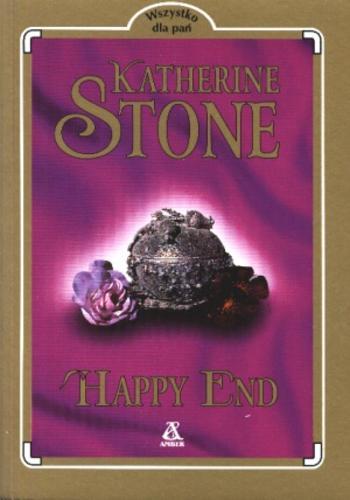 Okładka książki Happy end / Katherine Stone ; przekł. Marta Dmitruk.